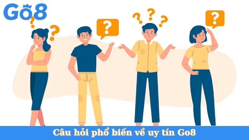 Câu hỏi phổ biến về uy tín Go8